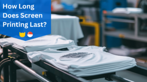 How Long Does Screen Printing Last